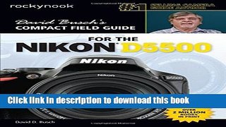 [Popular] David Busch s Compact Field Guide for the Nikon D5500 Hardcover Free