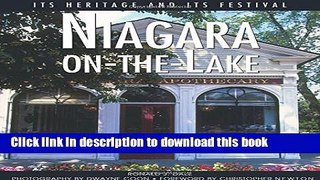 [Download] Niagara-on-the-Lake: Its Heritage and Its Festival Paperback Free