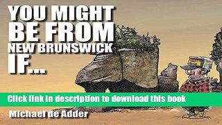 [Download] You Might Be From New Brunswick If Hardcover Free