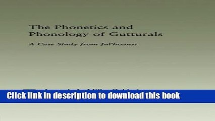 [Download] The Phonetics and Phonology of Gutturals: A Case Study from Ju| hoansi Hardcover Free