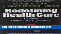 [Popular] Redefining Health Care: Creating Value-based Competition on Results Paperback Collection