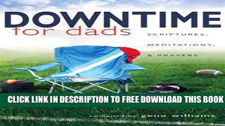 Collection Book Downtime for Dads: Scriptures, Meditations, and Prayers