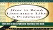 [Read PDF] How to Read Literature Like a Professor: A Lively and Entertaining Guide to Reading
