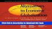 [Popular] Alternatives to Economic Globalization: A Better World Is Possible Paperback Free