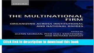 [Popular] The Multinational Firm: Organizing Across Institutional and National Divides Paperback