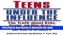 [Download] Teens Under the Influence: The Truth About Kids, Alcohol, and Other Drugs- How to