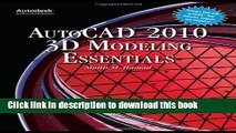 [Read PDF] AutocadÂ® 2010 3D Modeling Essentials Ebook Free