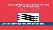 [Popular] Austrian Economics in America: The Migration of a Tradition (Historical Perspectives on
