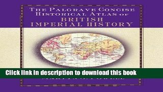 [Download] The Palgrave Concise Historical Atlas of British Imperial History Hardcover Collection