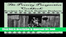 [Read PDF] The Poverty Perspective Cookbook: Recipes for Rock Bottom Budgets Download Free