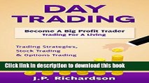 [Popular] Day Trading: Become A Big Profit Trader: Trading For A Living - Trading Strategies,