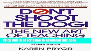 [Popular] Don t Shoot the Dog: The New Art of Teaching and Training Paperback Free