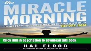 [Popular] The Miracle Morning: The Not-So-Obvious Secret Guaranteed to Transform Your Life (Before