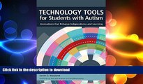 DOWNLOAD Technology Tools for Students With Autism: Innovations that Enhance Independence and