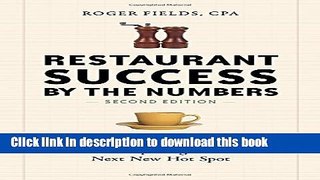[Popular] Restaurant Success by the Numbers, Second Edition: A Money-Guy s Guide to Opening the