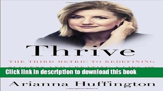 [Popular] Thrive: The Third Metric to Redefining Success and Creating a Life of Well-Being,