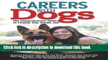 [Popular] Careers with Dogs: The Comprehensive Guide to Finding Your Dream Job Paperback Free