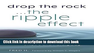 [Popular] Drop the Rock--The Ripple Effect: Using Step 10 to Work Steps 6 and 7 Every Day