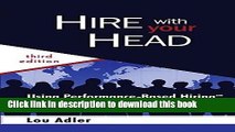 [Popular] Hire With Your Head: Using Performance-Based Hiring to Build Great Teams Hardcover