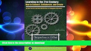 READ THE NEW BOOK Learning in the 21st Century: How to Connect, Collaborate, and Create