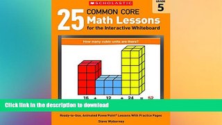 EBOOK ONLINE 25 Common Core Math Lessons for the Interactive Whiteboard: Grade 5: Ready-to-Use,
