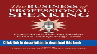 [Popular] The Business of Professional Speaking: Expert Advice From Top Speakers To Build Your