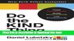 [Popular] Do the KIND Thing: Think Boundlessly, Work Purposefully, Live Passionately Hardcover Free