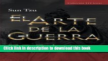 [Download] El Arte de la Guerra. El tratado militar mÃ¡s antiguo del mundo (Spanish Edition)