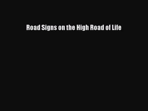 Ebooks Road Signs on the High Road of Life# [Free]
