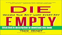 [Popular] Die Empty: Unleash Your Best Work Every Day Paperback Online