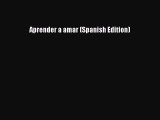 Ebooks Aprender a amar (Spanish Edition)# [Free]