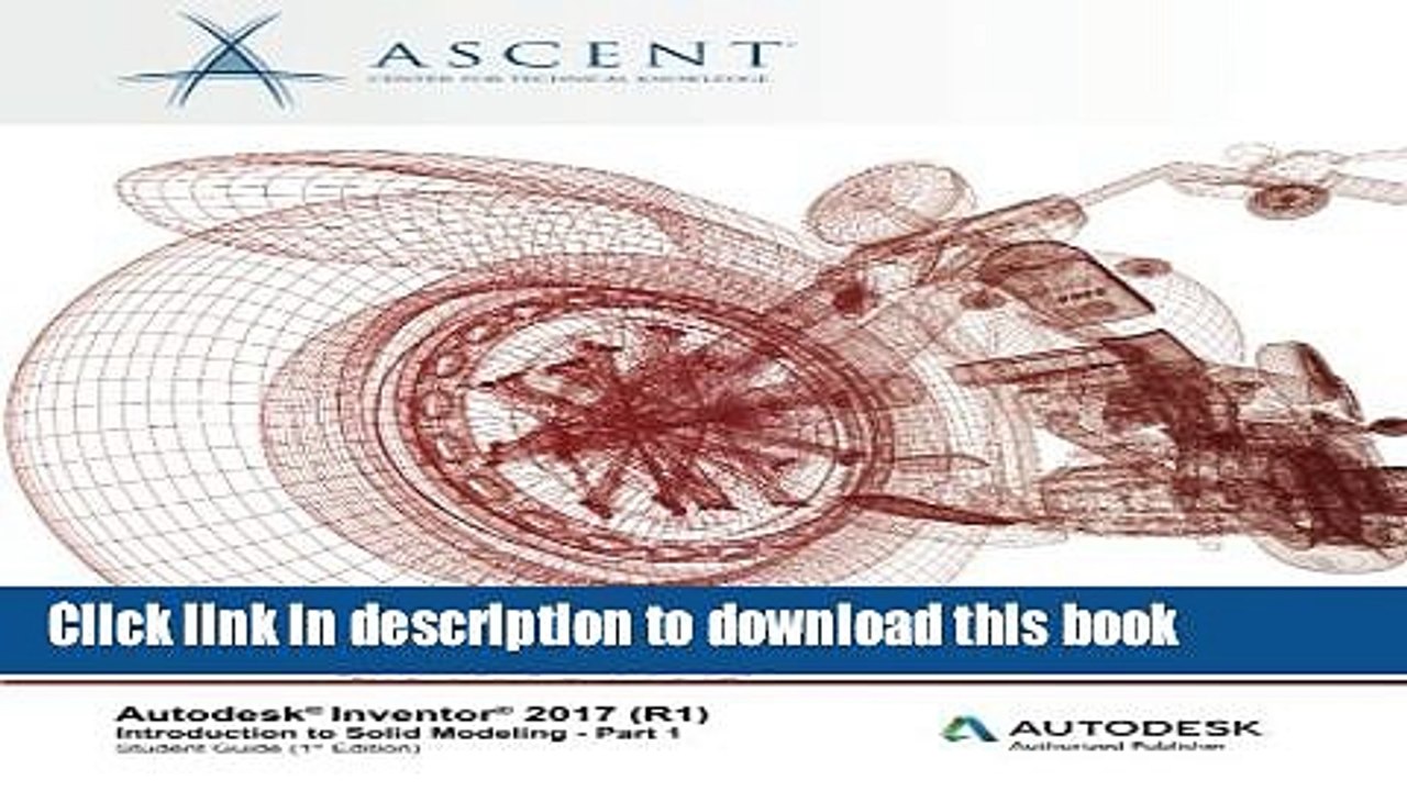[Read PDF] Autodesk Inventor 2017 (R1): Introduction to Solid Modeling - Part 1: Autodesk