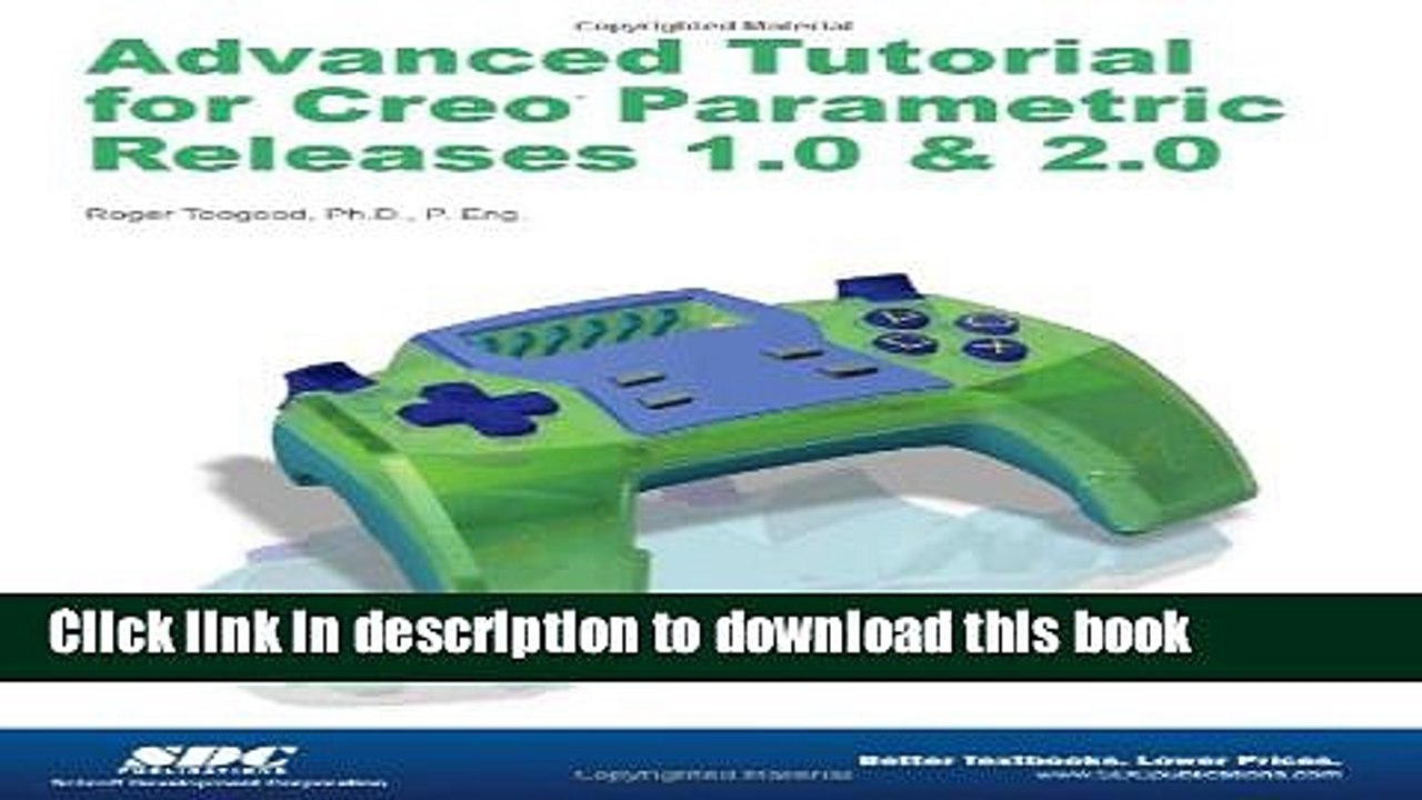 [Read PDF] Advanced Tutorial for Creo Parametric Releases 1.0   2.0 Download Free