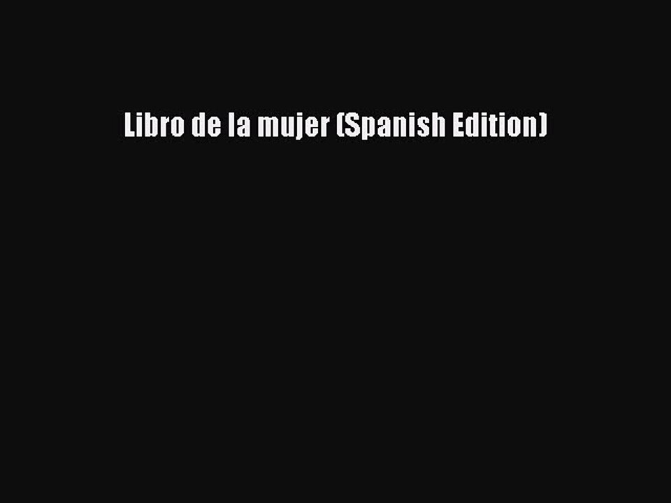 Books Libro de la mujer (Spanish Edition)# [Popular]