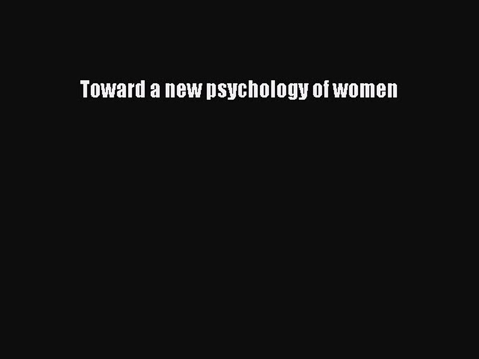 Ebooks Toward a new psychology of women# [Free]