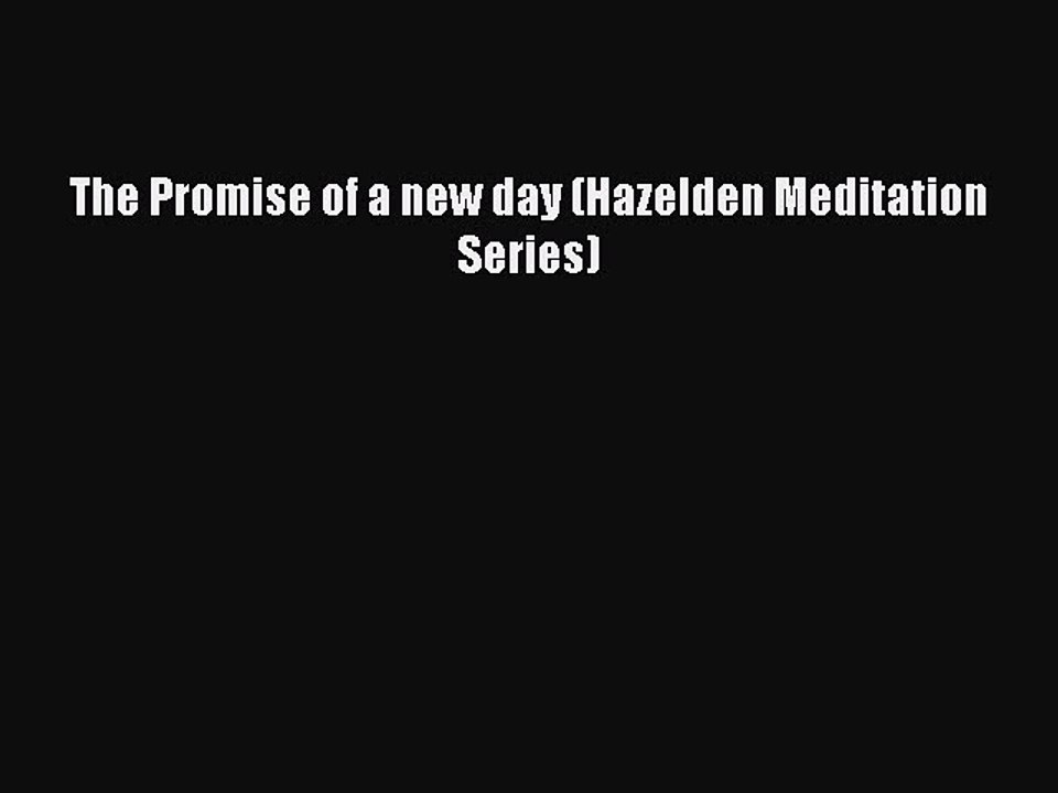 Ebooks The Promise of a new day (Hazelden Meditation Series)# [Popular]