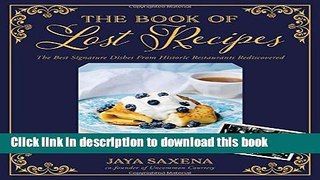 [Read PDF] The Book of Lost Recipes: The Best Signature Dishes From Historic Restaurants