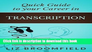 [Popular] Quick Guide to your Career in Transcription Paperback Online