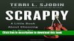 [Popular] Scrappy: A Little Book About Choosing to Play Big Hardcover Free