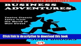 [Popular] Business Adventures: Twelve Classic Tales from the World of Wall Street Paperback Free