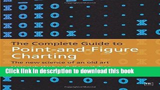 [Popular] The Complete Guide to Point-and-Figure Charting: The new science of an old art Hardcover