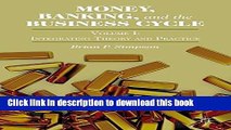 [Popular] Money, Banking, and the Business Cycle: Volume I: Integrating Theory and Practice