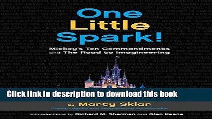 [Download] One Little Spark!: Mickey s Ten Commandments and The Road to Imagineering Hardcover