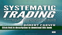 [Download] Systematic Trading: A unique new method for designing trading and investing systems