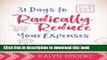[Download] 31 Days to Radically Reduce Your Expenses: Less Stress. More Savings. Hardcover Online