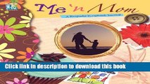 [Download] Me  n Mom: A Keepsake Scrapbook Journal Paperback Collection