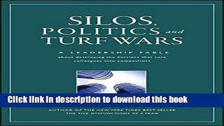 [Popular] Silos, Politics and Turf Wars: A Leadership Fable About Destroying the Barriers That