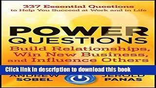 [Popular] Power Questions: Build Relationships, Win New Business, and Influence Others Hardcover
