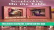 [PDF] Scrapbooking on the Table: Waterfalls, Shadow Boxes, Fold-Outs, Accordions, Canvas Keepers,