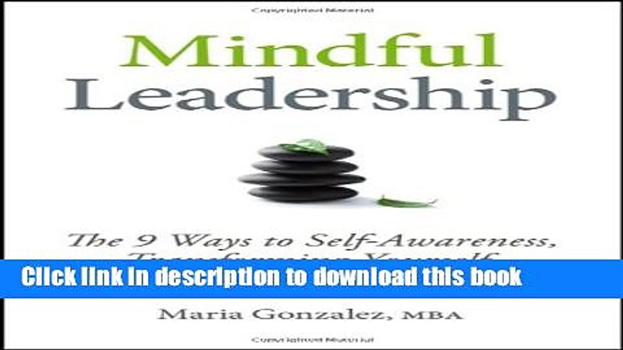 [Popular] Mindful Leadership: The 9 Ways to Self-Awareness, Transforming Yourself, and Inspiring